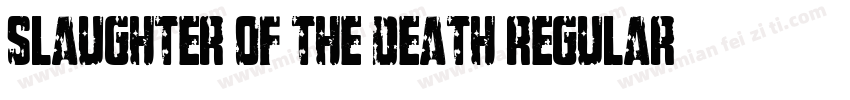 SLAUGHTER OF THE DEATH Regular字体转换